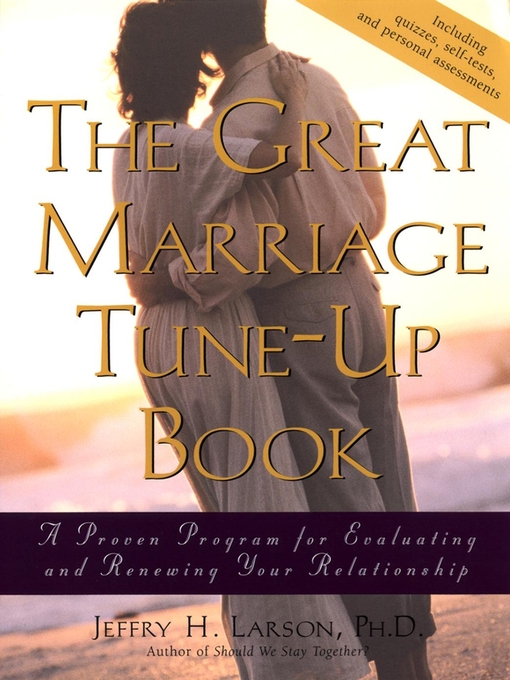 Title details for The Great Marriage Tune-Up Book by Jeffry H. Larson, PhD - Available